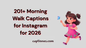 Morning Walk Captions for Instagram